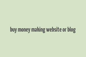 buy money making website or blog