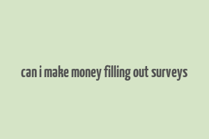 can i make money filling out surveys