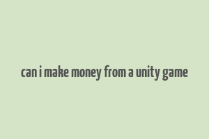 can i make money from a unity game