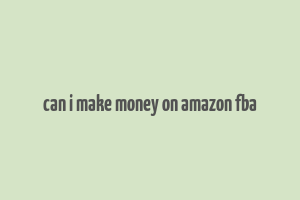 can i make money on amazon fba