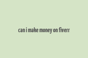 can i make money on fiverr