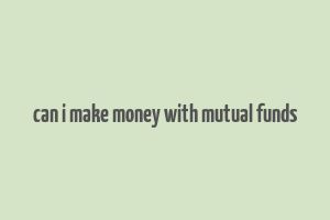 can i make money with mutual funds