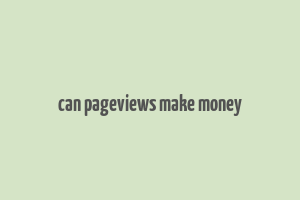 can pageviews make money