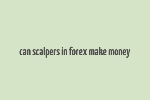 can scalpers in forex make money