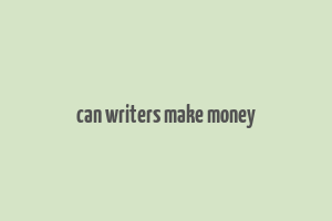 can writers make money