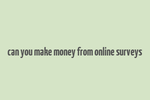 can you make money from online surveys