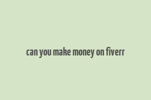 can you make money on fiverr