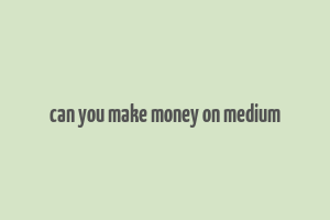 can you make money on medium