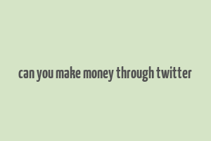 can you make money through twitter