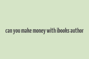 can you make money with ibooks author