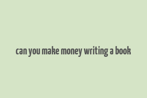 can you make money writing a book