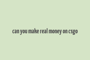 can you make real money on csgo