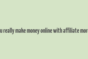 can you really make money online with affiliate moreniche