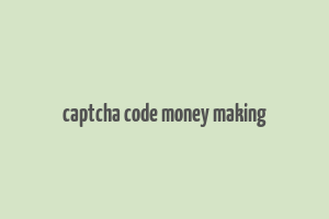 captcha code money making