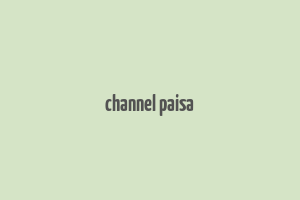 channel paisa