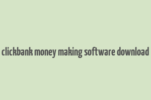 clickbank money making software download