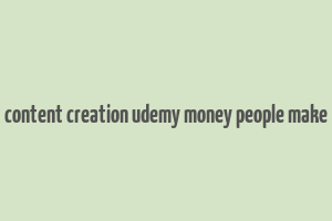 content creation udemy money people make