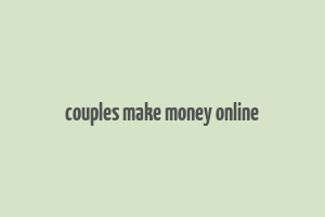 couples make money online