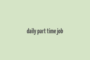 daily part time job