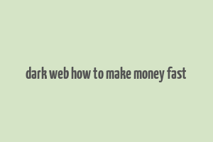 dark web how to make money fast