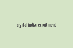 digital india recruitment