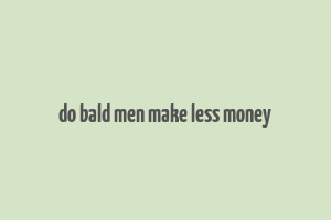 do bald men make less money