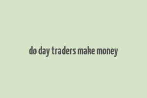 do day traders make money