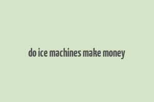 do ice machines make money