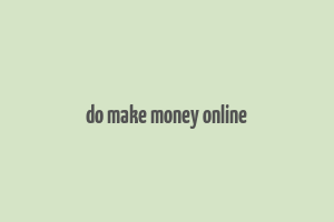 do make money online