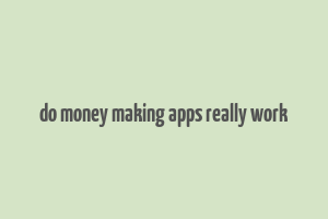 do money making apps really work