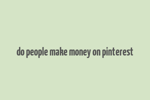 do people make money on pinterest