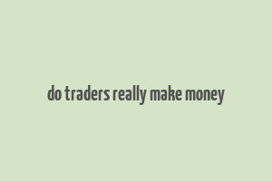 do traders really make money