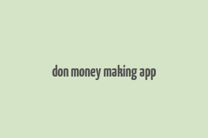 don money making app