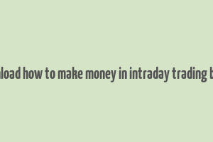 download how to make money in intraday trading books