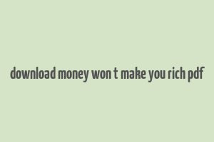 download money won t make you rich pdf