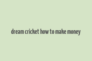 dream cricket how to make money