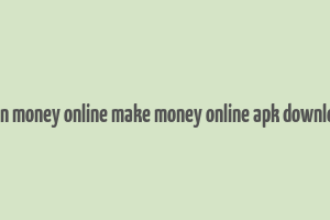 earn money online make money online apk download