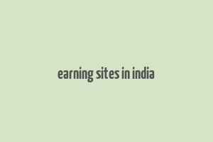 earning sites in india