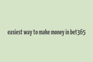 easiest way to make money in bet365