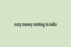 easy money making in india