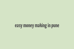 easy money making in pune