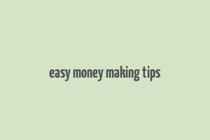 easy money making tips