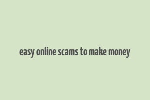 easy online scams to make money