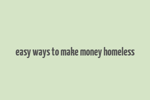 easy ways to make money homeless