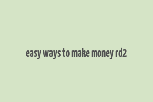 easy ways to make money rd2