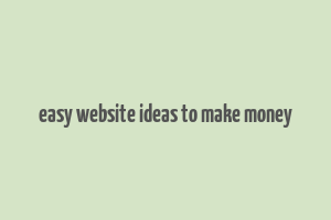 easy website ideas to make money