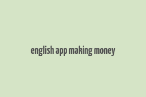 english app making money