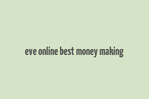 eve online best money making