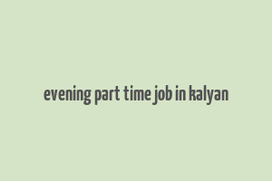 evening part time job in kalyan