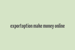 exportoption make money online